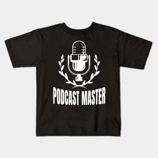 Podcast Master Podcasting Moderator Podcaster Kids T-Shirt